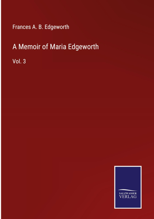 Knjiga Memoir of Maria Edgeworth Frances A. B. Edgeworth