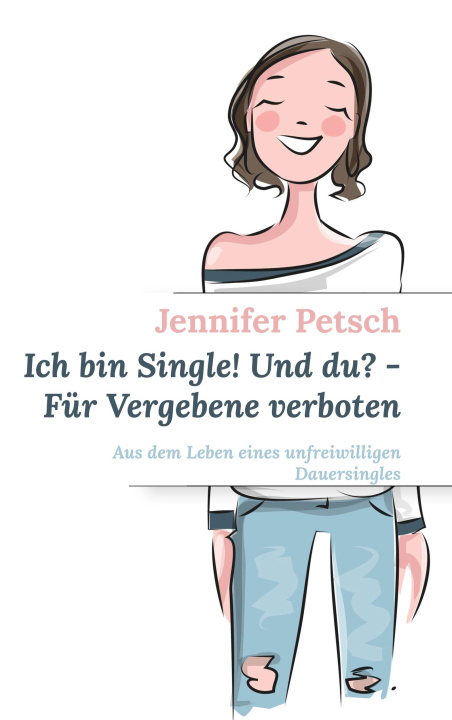 Kniha Ich bin Single! Und du? - Fur Vergebene verboten 