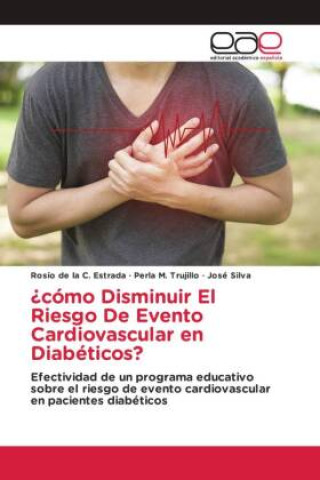 Kniha ?cómo Disminuir El Riesgo De Evento Cardiovascular en Diabéticos? Perla M. Trujillo