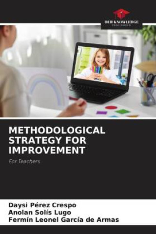Knjiga METHODOLOGICAL STRATEGY FOR IMPROVEMENT Anolan Solís Lugo