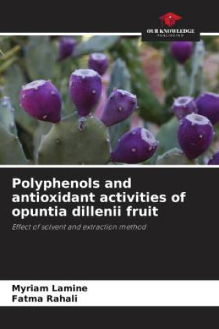 Βιβλίο Polyphenols and antioxidant activities of opuntia dillenii fruit Fatma Rahali