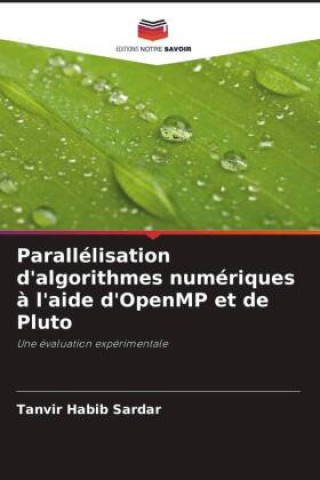 Knjiga Parallélisation d'algorithmes numériques ? l'aide d'OpenMP et de Pluto Ahmed Rimaz Faizabadi