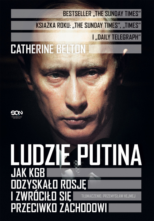 Kniha Ludzie Putina. Jak KGB odzyskało Rosję i zwróciło się przeciwko Zachodowi Catherine Belton