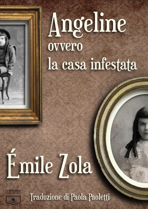 Könyv Angeline ovvero la casa infestata. Ediz. italiana e francese Émile Zola