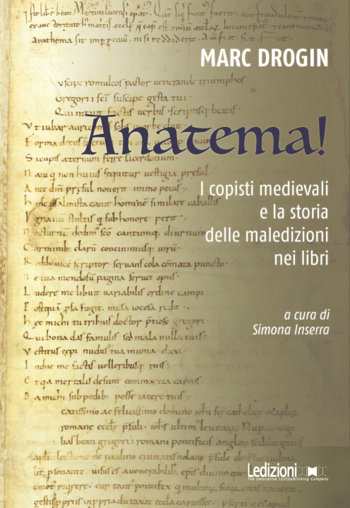 Kniha Anatema! I copisti medievali e la storia delle maledizioni nei libri Marc Drogin