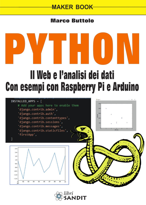 Carte Python. Il web e l'analisi dei dati. Con esempi con Raspberry Pi e Arduino Marco Buttolo