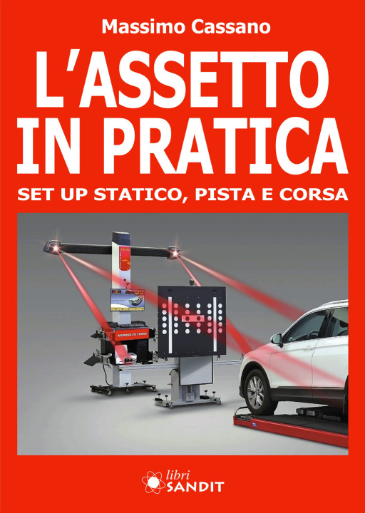 Könyv assetto in pratica. Set up statico, pista e corsa Massimo Cassano