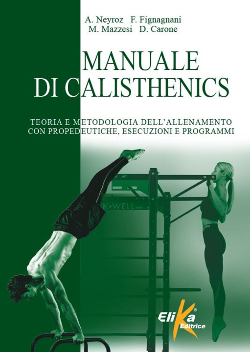 Kniha Manuale di calisthenics. Teoria e metodologia dell'allenamento con propedeutiche, esecuzioni e programmi Andrea Neyroz