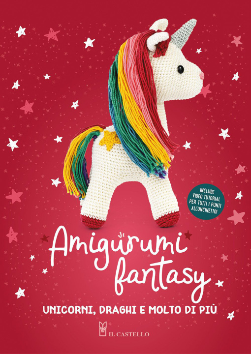 Книга Amigurumi fantasy. Unicorni, draghi e molto di più 