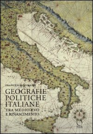Kniha Geografie politiche italiane tra Medio Evo e Rinascimento Francesco Somaini
