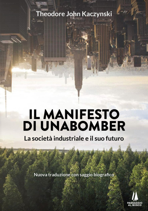 Książka manifesto di Unabomber. La società industriale e il suo futuro Theodore John Kaczynski