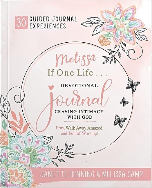 Book Melissa, If One Life... Devotional Journal Melissa Camp