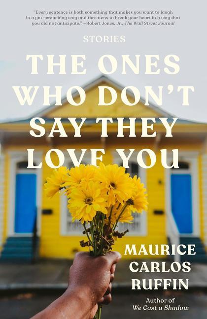 Książka The Ones Who Don't Say They Love You: Stories 