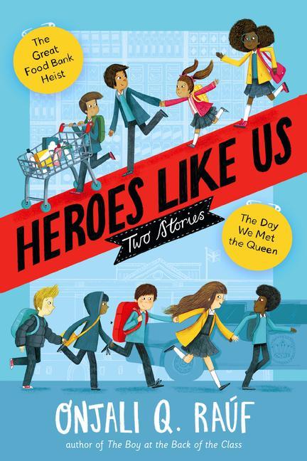 Kniha Heroes Like Us: Two Stories: The Day We Met the Queen; The Great Food Bank Heist 