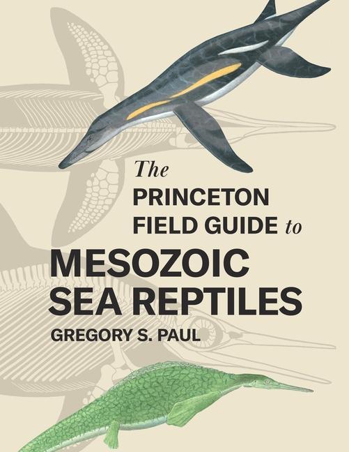 Carte Princeton Field Guide to Mesozoic Sea Reptiles 
