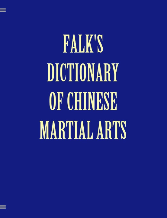 Carte Falk's Dictionary of Chinese Martial Arts, Deluxe Soft Cover 