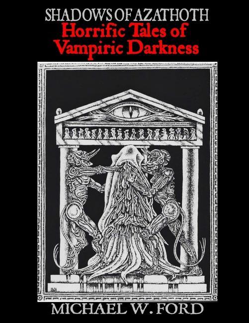 Carte Shadows of Azathoth - Horrific Tales of Vampiric Darkness Michael Ford