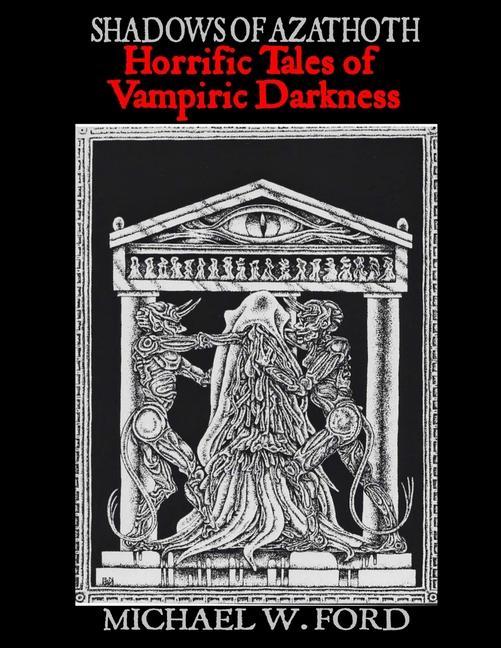 Book Shadows of Azathoth - Horrific Tales of Vampiric Darkness Michael Ford