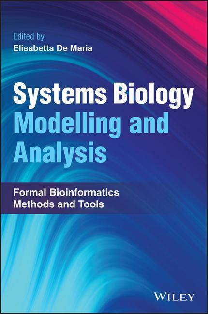 Kniha Systems Biology Modelling and Analysis - Formal Bioinformatics Methods and Tools Elisabetta De Maria