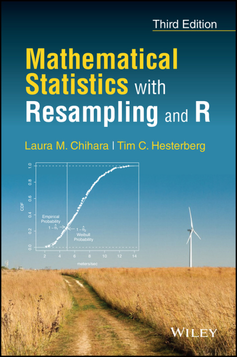 Carte Mathematical Statistics with Resampling and R, Third Edition Laura M. Chihara