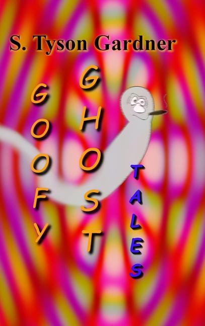 Knjiga Goofy Ghost Tales S. Tyson Gardner