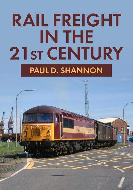 Könyv Rail Freight in the 21st Century Paul D. Shannon