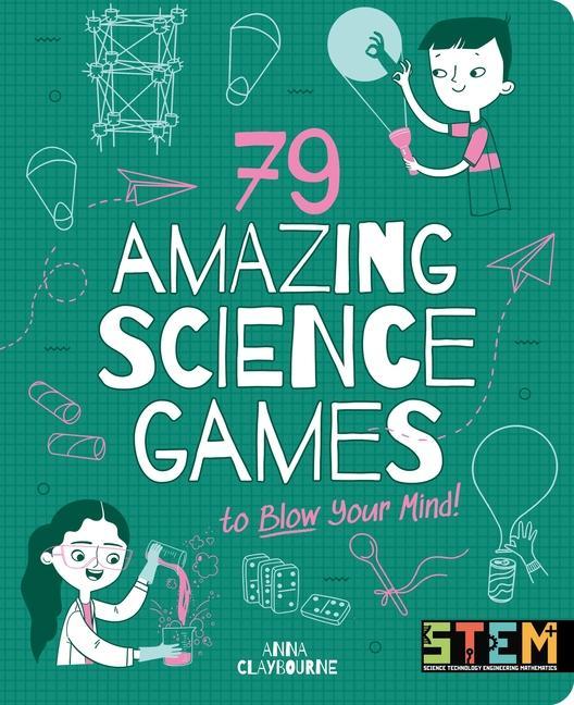 Βιβλίο 79 Amazing Science Games to Blow Your Mind! Amy Willcox