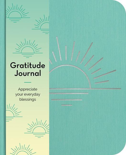Könyv Gratitude Journal: Appreciate Your Blessings Every Day 