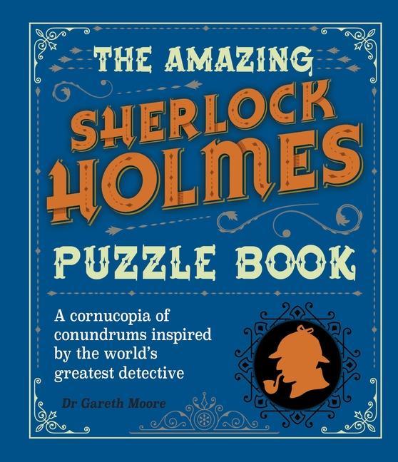 Книга The Amazing Sherlock Holmes Puzzle Book: A Cornucopia of Conundrums Inspired by the World's Greatest Detective 
