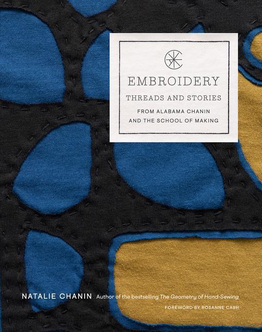 Książka Embroidery: Threads and Stories from Alabama Chanin and The School of Making 