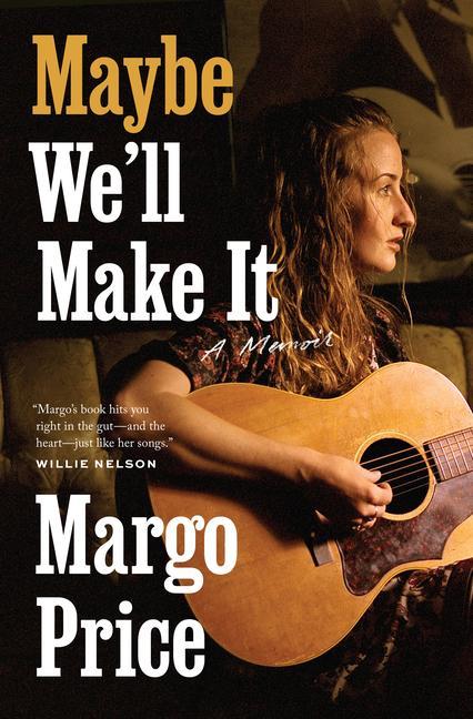 Boek Maybe We'll Make It Margo Price