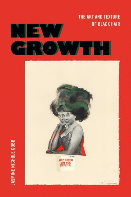 Boek New Growth: The Art and Texture of Black Hair Jasmine Nichole Cobb