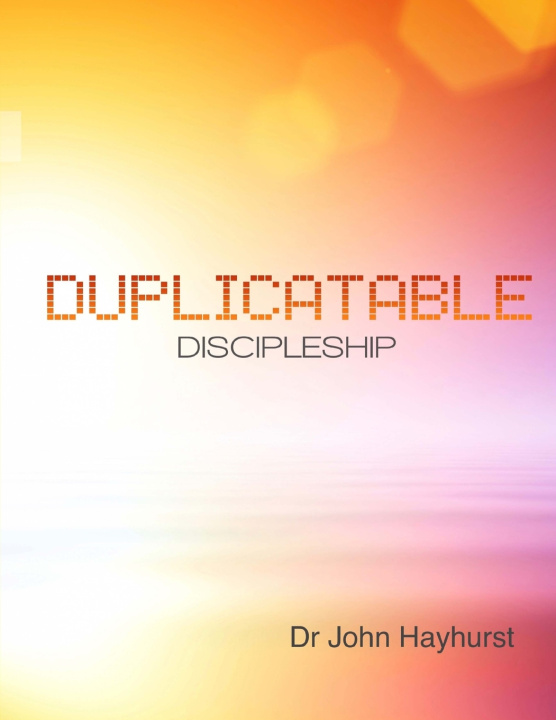 Knjiga Duplicatable Discipleship Hayhurst John D Hayhurst