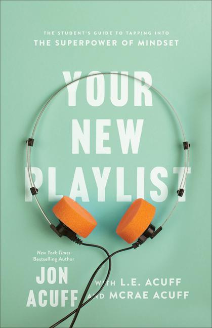 Könyv Your New Playlist - The Student`s Guide to Tapping into the Superpower of Mindset L. E. Acuff