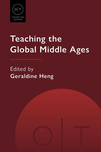 Boek Teaching the Global Middle Ages Geraldine Heng