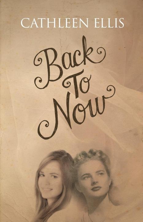 Book Back To Now Cathleen Ellis