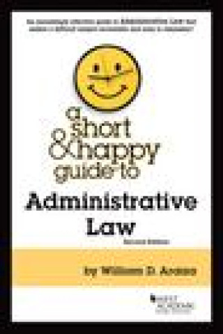 Kniha Short & Happy Guide to Administrative Law William D. Araiza