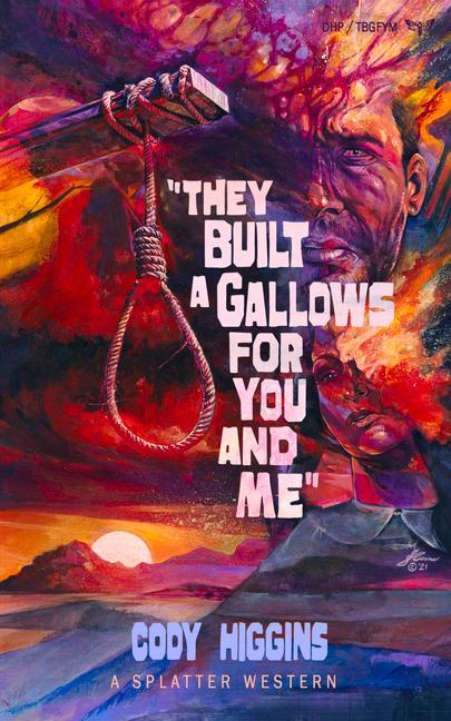 Книга They built a Gallows for You and Me Cody Higgins