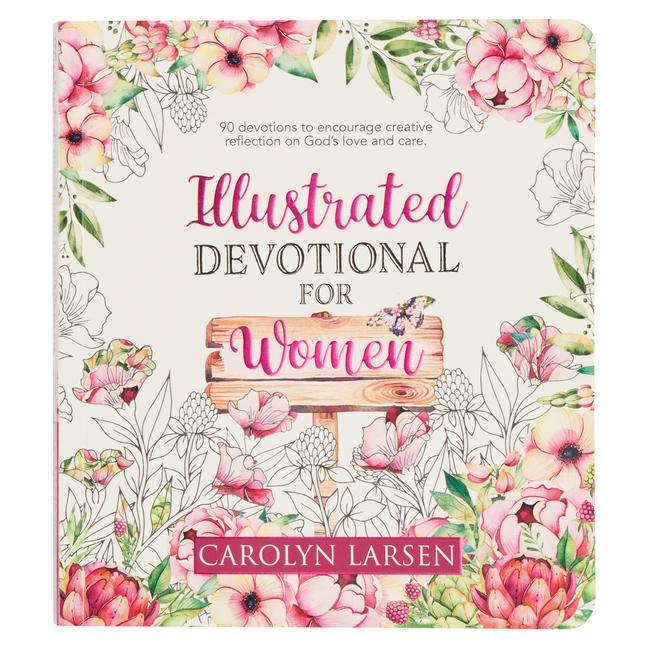 Carte Illustrated Devotional for Women, 90 Devotions to Encourage Creative Reflection on God's Love and Care 