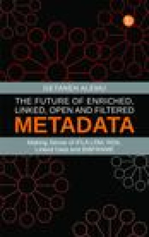 Carte Future of Enriched, Linked, Open and Filtered Metadata Getaneh Alemu