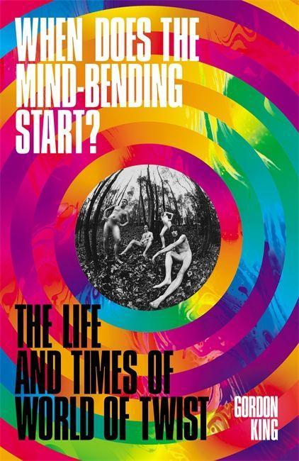 Knjiga When Does the Mind-Bending Start? Gordon King