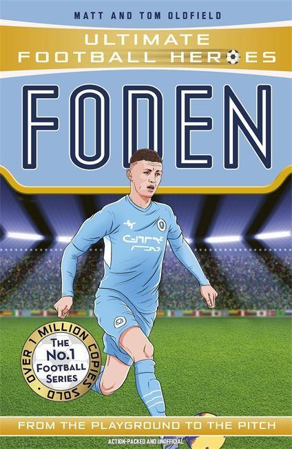 Könyv Foden (Ultimate Football Heroes - The No.1 football series) Matt & Tom Oldfield