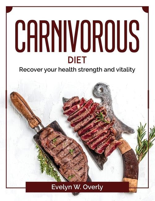 Carte Carnivorous diet: Recover your health strength and vitality 