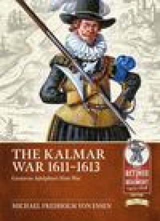 Kniha The Kalmar War, 1611-1613: Gustavus Adolphus's First War 