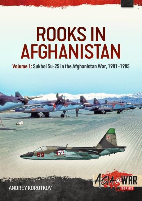 Kniha Rooks in Afghanistan: Volume 1 - Sukhoi Su-25 in the Afghanistan War 