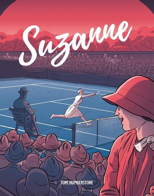 Kniha Suzanne: The Jazz Age Goddess Of Tennis 