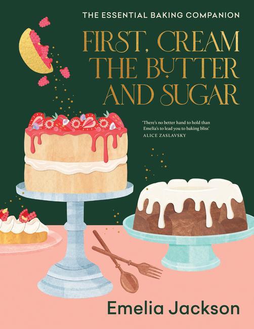 Книга First, Cream the Butter and Sugar JACKSON  EMELIA