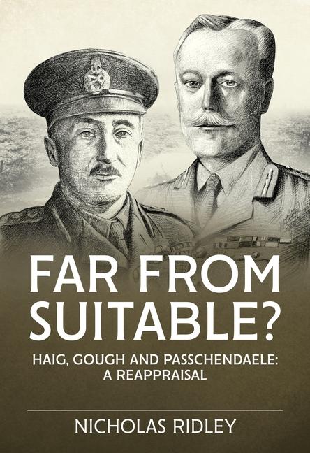 Książka Far from Suitable?: Haig, Gough and Passchendaele: A Reappraisal 