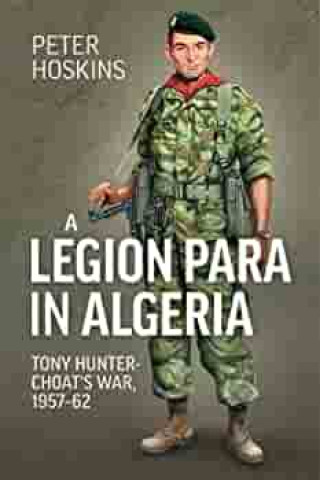 Carte Legion Para in Algeria Peter Hoskins