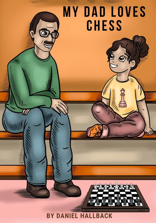 Libro My Dad Loves Chess Daniel Hallback